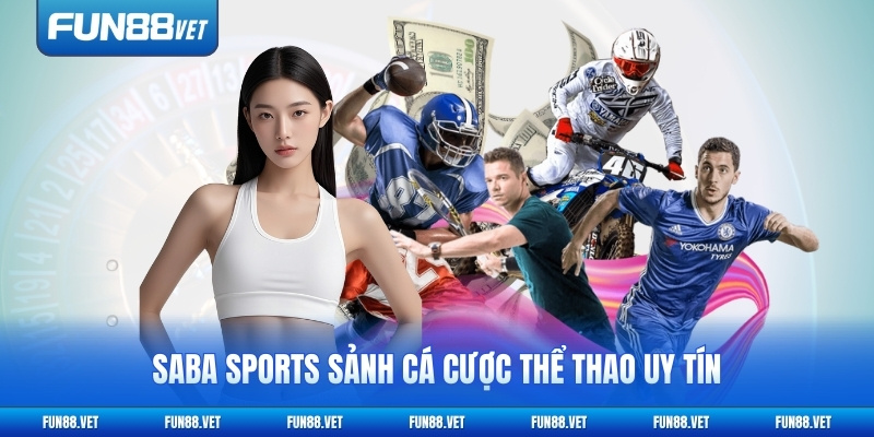 SABA Sports sảnh cá cược thể thao uy tín