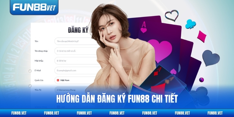 Hướng dẫn đăng ký FUN88 chi tiết cho thành viên mới