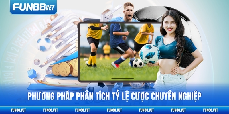Phương pháp phân tích tỷ lệ cược chuyên nghiệp