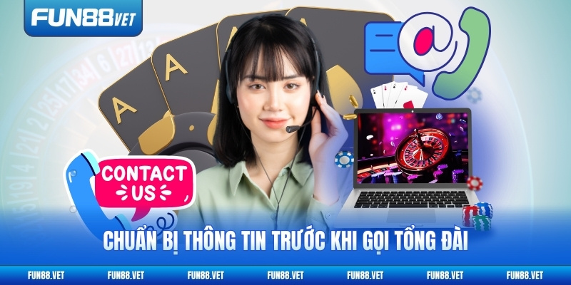 Chuẩn bị thông tin trước khi gọi tổng đài
