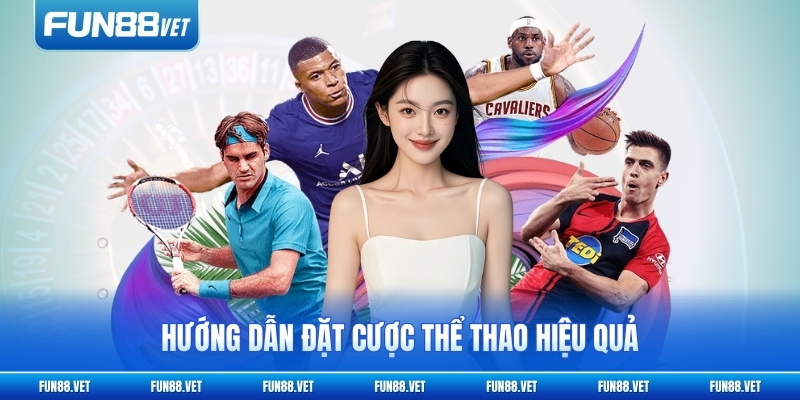 Hướng dẫn đặt cược thể thao hiệu quả