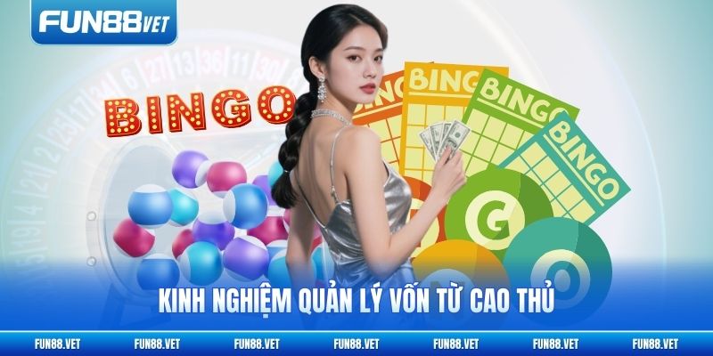 Kinh nghiệm quản lý vốn từ cao thủ