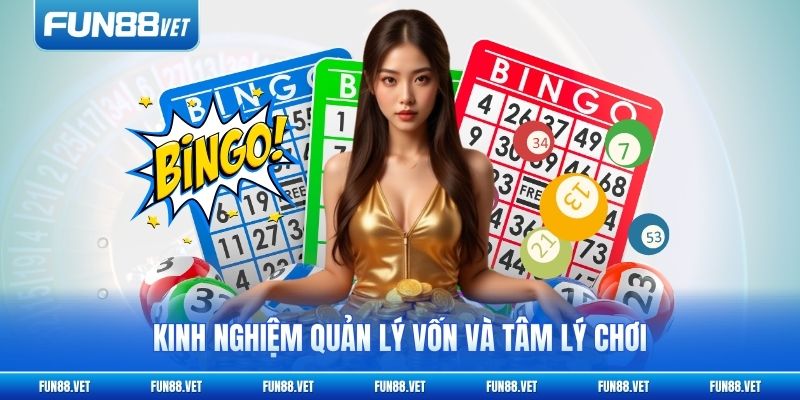 Kinh nghiệm quản lý vốn và tâm lý chơi