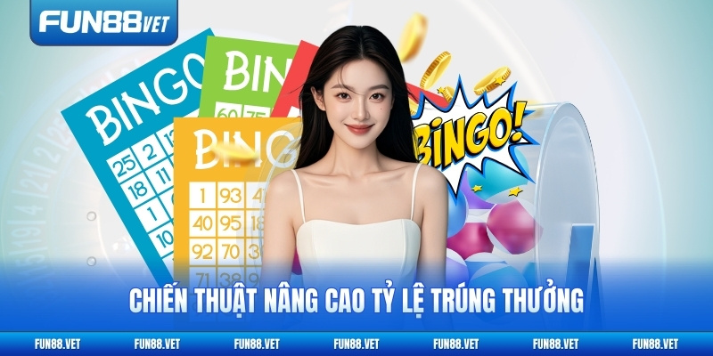 Chiến thuật nâng cao tỷ lệ trúng thưởng