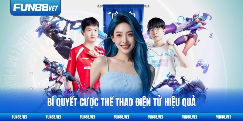 Bí quyết cược thể thao điện tử hiệu quả