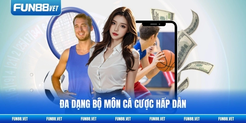 Đa dạng bộ môn cá cược hấp dẫn