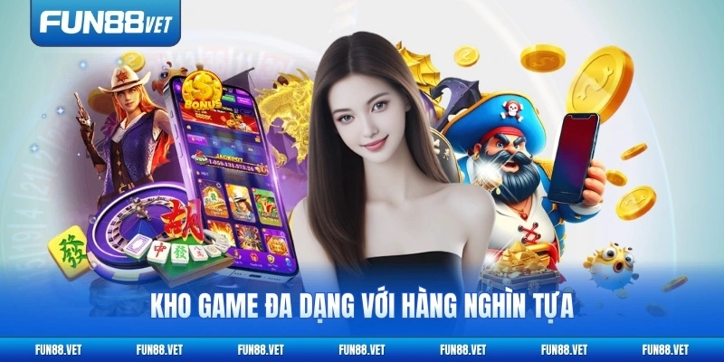 Kho game đa dạng với hàng nghìn tựa
