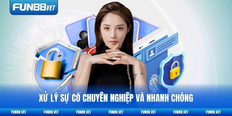 Xử lý sự cố chuyên nghiệp và nhanh chóng